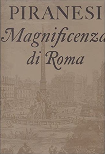 Magnificenza di Roma (1749-1776).