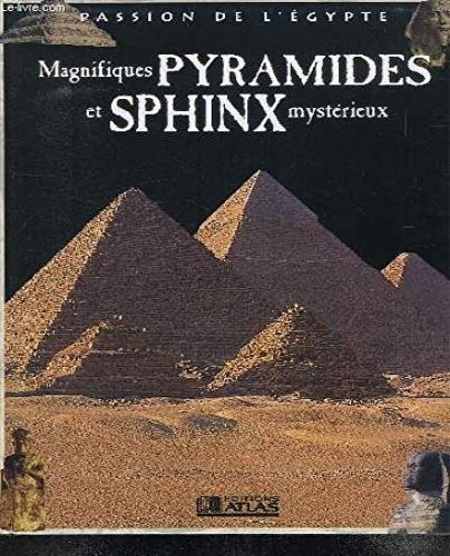 Magnifiques Pyramides et Sphinx Mystérieux.