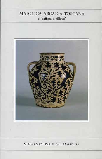 Maiolica arcaica toscana e "zaffera a rilievo".