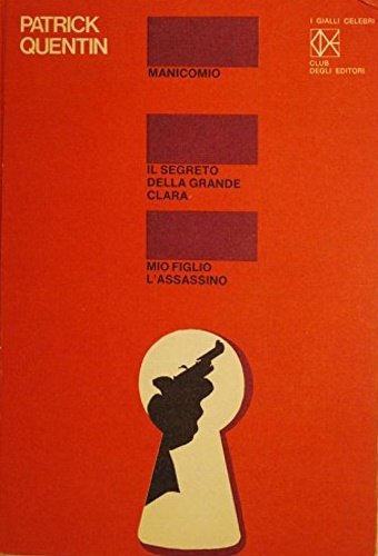 Manicomio. Il secreto della grande Clara. Mio figlio l'assassino.