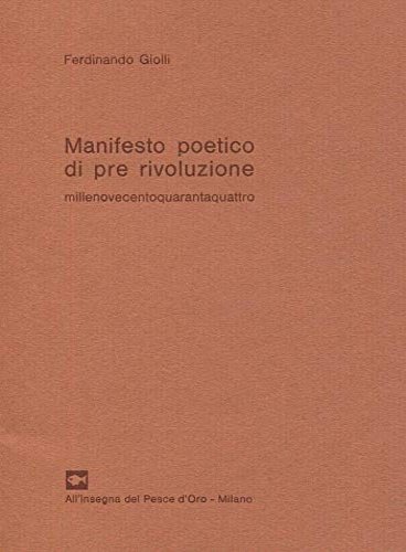 Manifesto poetico di pre rivoluzione millenovecentoquarantaquattro.