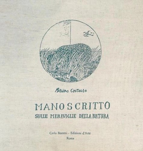 Manoscritto sulle meraviglie della natura. Libro interamente manoscritto e disegnato da Bruno Caruso, stampato nello stabilimento litografico Centenari, su carta speciale delle cartiere Ventura nell'anno 1968. La tiratura è di 500 esemplari numerati dall'editore. Ogni copia reca la firma autografa di Bruno Caruso. Esemplare n.210.
