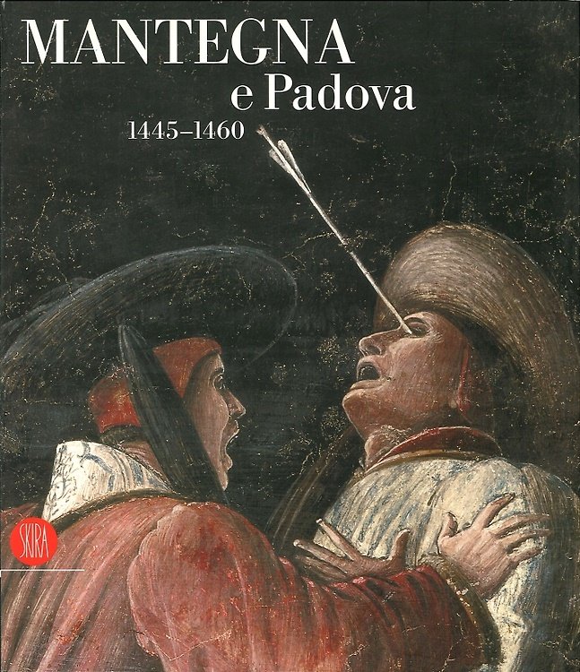 Mantegna e Padova. 1445-1460.