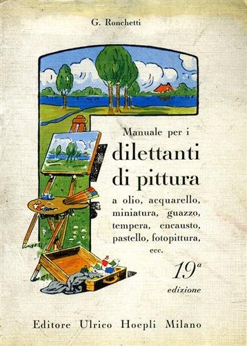 Manuale per i dilettanti di Pittura a olio, acquerello, miniatura, …