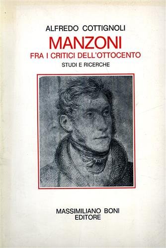 Manzoni fra i critici dell'Ottocento. Studi e ricerca. Uno studio …