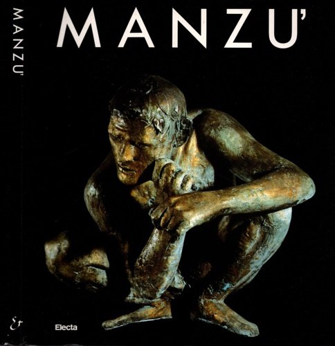 Manzù. Mostra antologica. Milano, Palazzo Reale, Arengario, Museo del Duomo, …