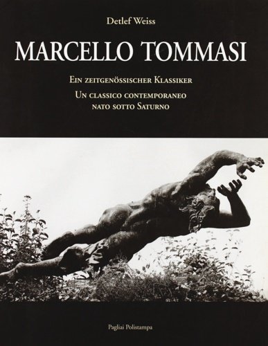 Marcello Tommasi. Un classico contemporaneo nato sotto Saturno. Ein Zeitgenossischer …