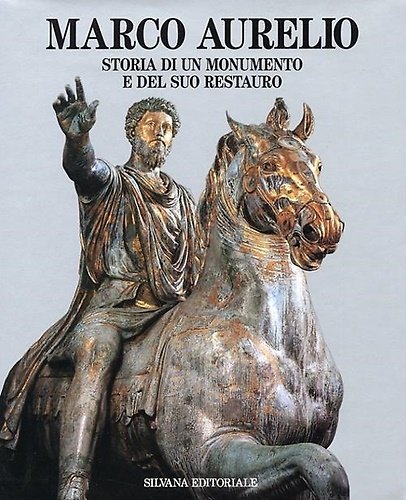 Marco Aurelio. Storia di un monumento e del suo restauro.