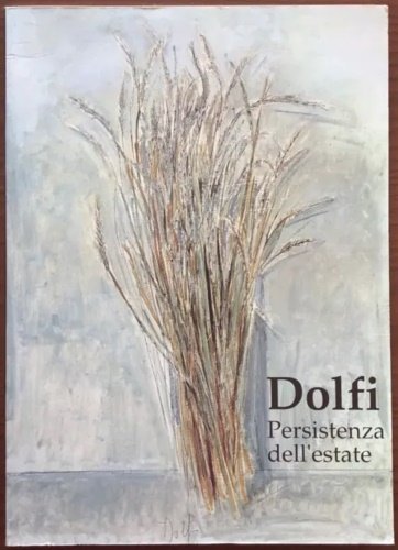 Marco Dolfi persistenza dell' estate.