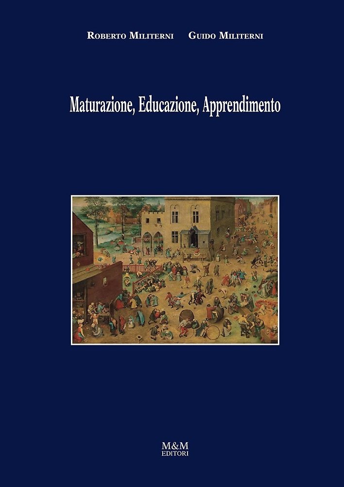Maturazione, educazione, apprendimento.