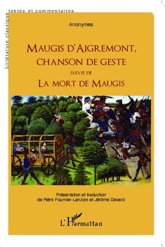 Maugis d'Aigremont chanson de geste. Suivie de La mort de …