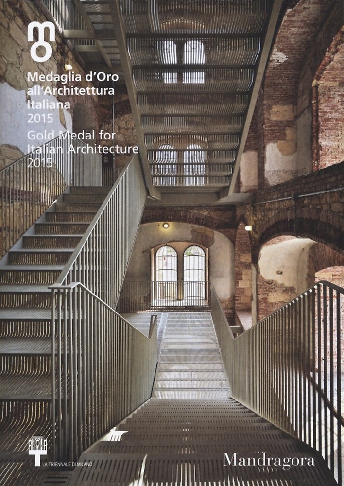 Medaglia d'Oro all'Architettura Italiana 2015. Gold Medal For Italian Architecture …