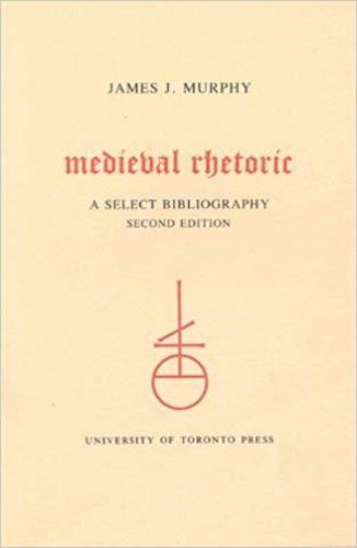 Medieval Rethoric. A Select Bibliography.