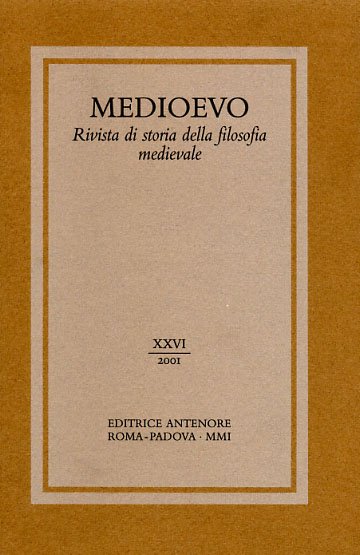 Medioevo. Rivista di storia della filosofia medievale. XXVI (2001). Dall'indice: …
