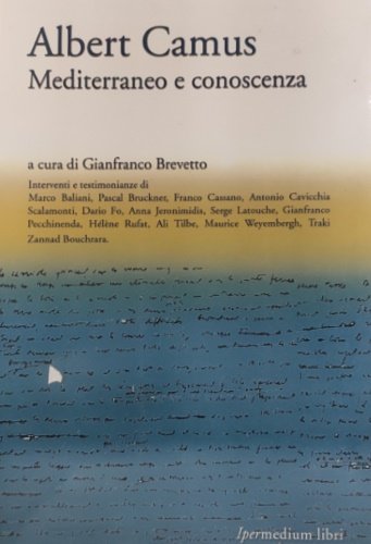 Mediterraneo e conoscenza. Interventi e testimoninaze di: Marco Baliani, Pascal …