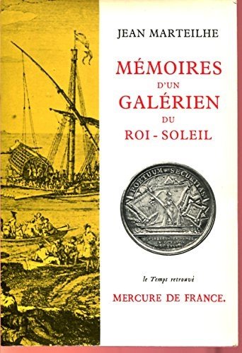 Mémoires d'un galérien du Roi-Soleil.