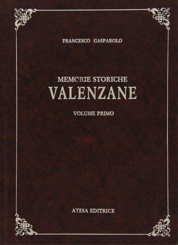 Memorie storiche Valenzane. Vol. 1-3.