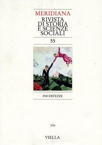 Meridiana. Vol.55: Incertezze. Dall'indice: Nicoletta Bosco, Rocco Sciarrone, La certezza …