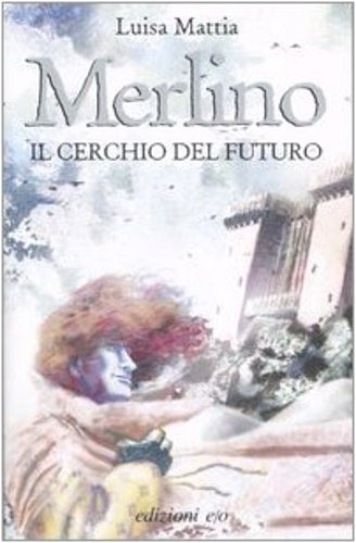 Merlino. Il cerchio del futuro.