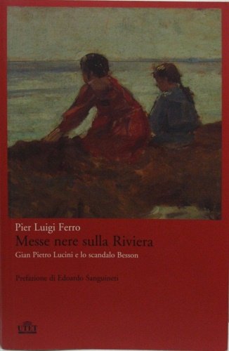 Messe nere sulla Riviera. Gian Piero Lucini e lo scandalo …