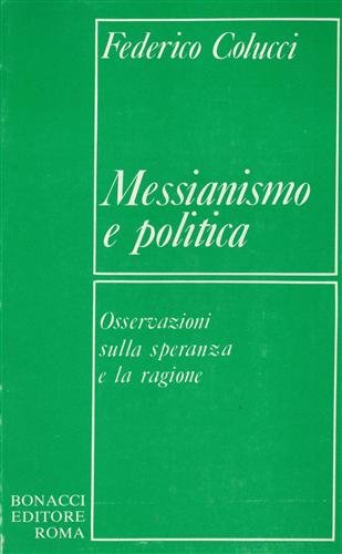 Messianismo e politica osservazioni sulla speranza e la ragione.