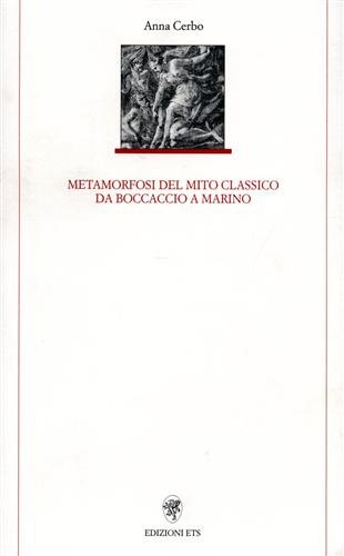 Metamorfosi del mito classico da Boccaccio a Marino.