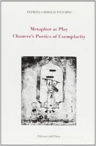 Metaphor at play. Chaucer's poetics of exemplarity.