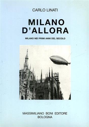 Milano d'allora. Memorie e vignette principio di secolo.