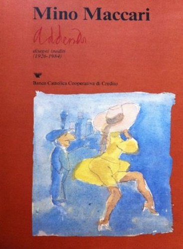 Mino Maccari. Addenda disegni inediti 1926-1984. Con una presentazione di Federico Zeri e uno scritto introduttivo di Giuseppe Nicoletti. Appendice: Omaggio alla Puglia, dagli scritti di Gioacchino Toma, Giuseppe De Nittis e Vincenzo Ciardo, interpretati da 15 disegni di Mino Maccari. Con XCIX disegni in nero e a colori dell?Artista Grafica di Fiorenzo Bertelli.