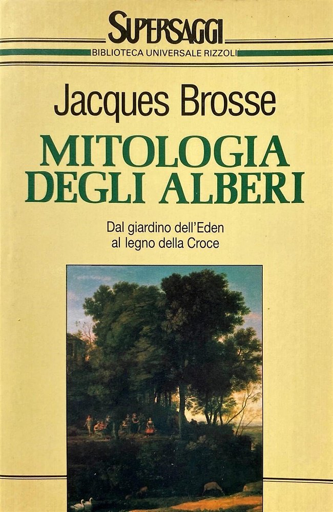 Mitologia degli alberi. Dal giardino dell'Eden al legno della croce.