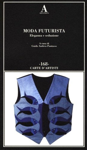 Moda futurista. Eleganza e seduzione.