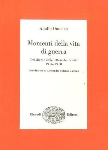 Momenti della vita di guerra. Dai diari e dalle lettere …