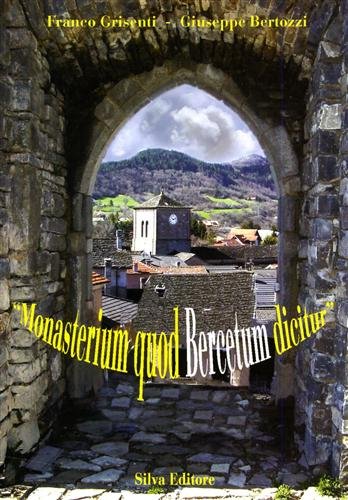 Monasterium quod Bercetum dicitur. "Il monastero che viene chiamato Berceto".