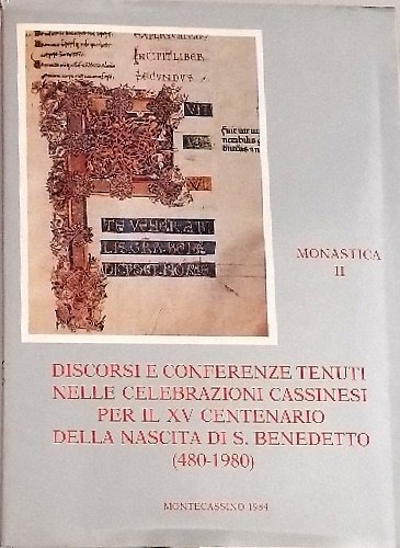 Monastica II:Discorsi e conferenze tenuti nelle celebrazioni cassinesi per il …