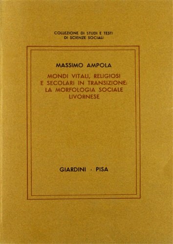 Mondi vitali, religiosi e secolari in transizione: la morfologia sociale …