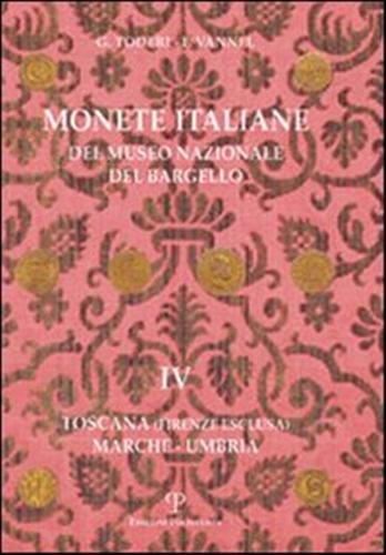 Monete italiane del Museo Nazionale del Bargello. Volume IV:Toscana (Firenze …