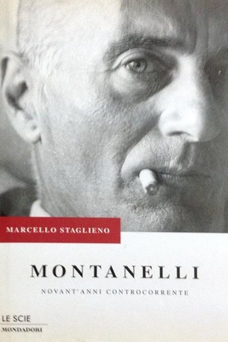 Montanelli. Novant'anni controcorrente.