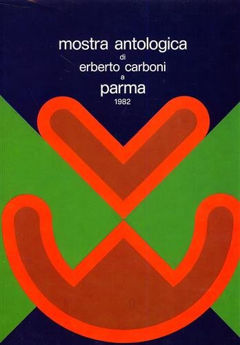 Mostra Antologica di Erberto Carboni a Parma 1982. (Parma, 22 …