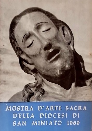 Mostra d'arte sacra della diocesi di San Miniato 1969.
