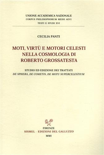 Moti, virtù e motori celesti nella cosmologia di Roberto Grossatesta. …