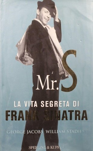 Mr. S. La vita segreta di Frank Sinatra.