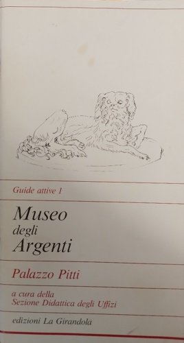 Museo degli Argenti. testo di Mina Bacci e Sidsel Magelssen …