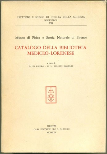 Museo di Fisica e di Storia Naturale di Firenze. Catalogo della Biblioteca Mediceo-Lorenese.