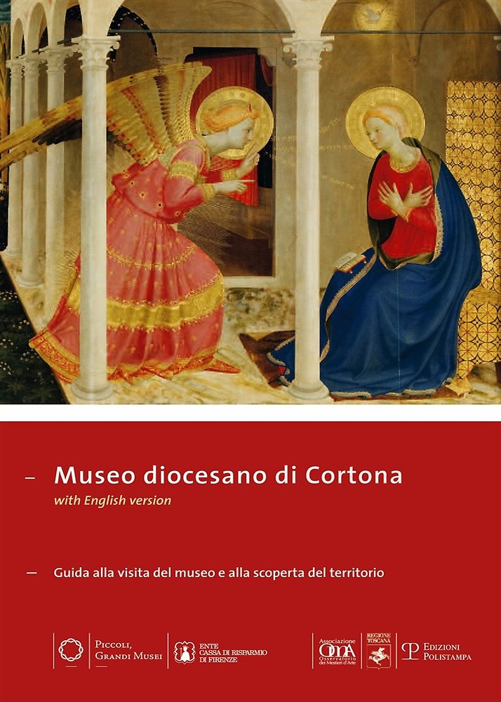 Museo Diocesano del Capitolo di Cortona. Guida alla visita del …