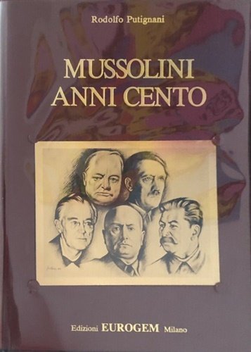 Mussolini anni cento.