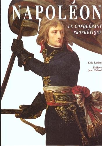 Napoléon. Le conquérant prophétique.