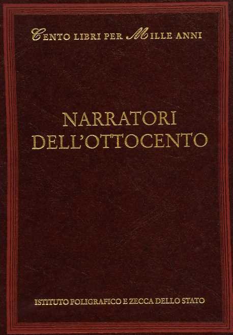 Narratori dell'Ottocento. Autori dall'indice: Ippolito Nievo, Arrigo Boito, Igino Ugo …