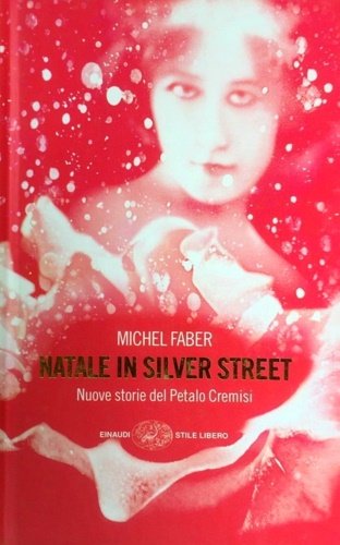 Natale in Silver street. Nuove storie del petalo cremisi.