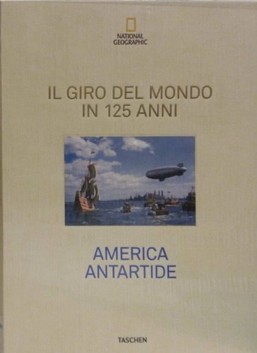 NATIONAL GEOGRAPHIC. Il Giro del Mondo in 125 Anni. Volume …