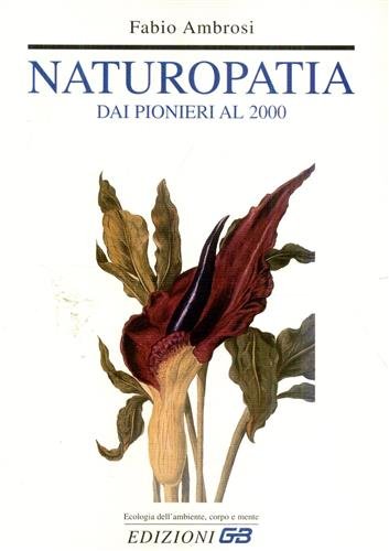 Naturopatia. Dai pionieri al 2000.